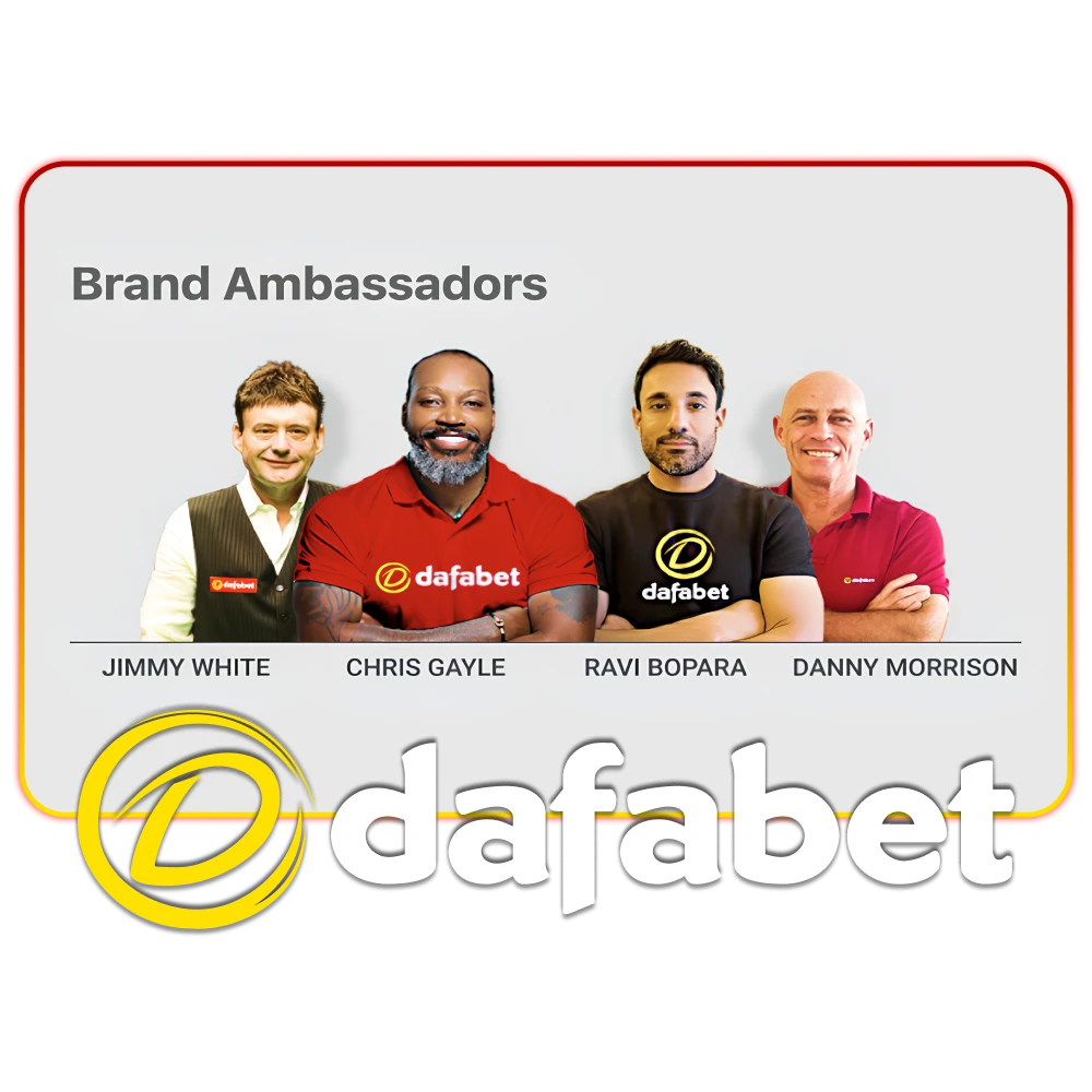 Meet famous ambassadors at Dafabet.